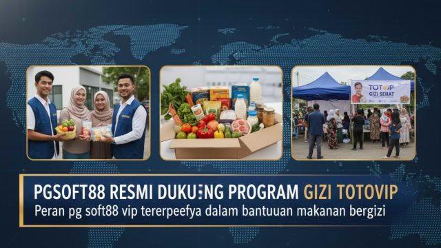 PGSOFT88 RESMI DUKUNG PROGRAM GIZI TOTOVIP